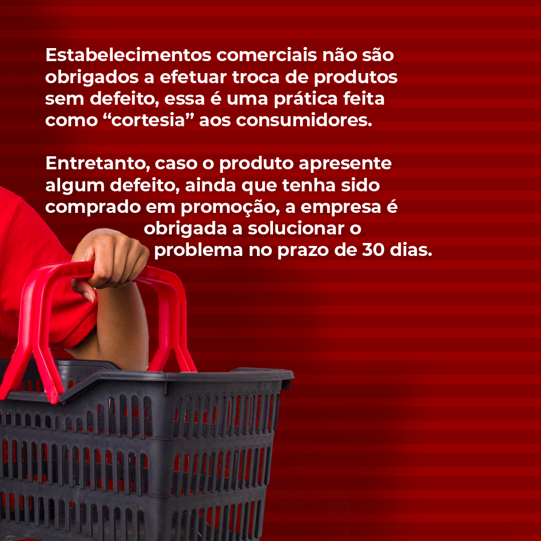 "NÃO TROCAMOS PRODUTOS NA PROMOÇÃO" - ISSO É LEGAL?