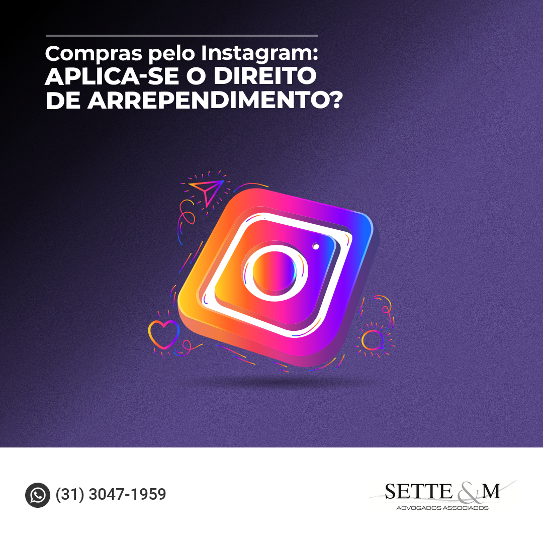 Compras pelo instagram: aplica-se o direito de arrependimento?