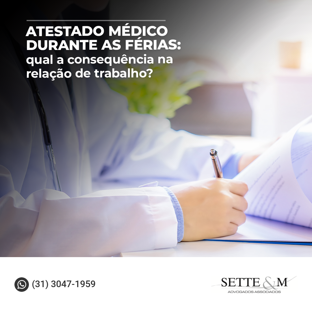 Atestado médico durante as férias: Qual a consequência na relação de trabalho