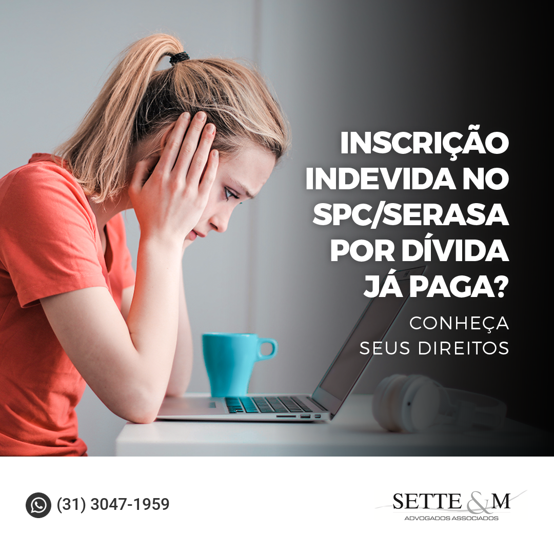 Inscrição indevida no SPC/SERASA por dívida já paga - conheça seus direitos