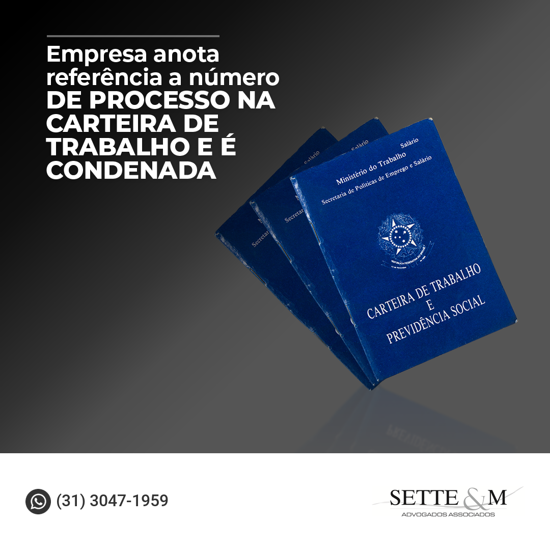 Empresa anota referência a número de processo na carteira de trabalho e é condenada