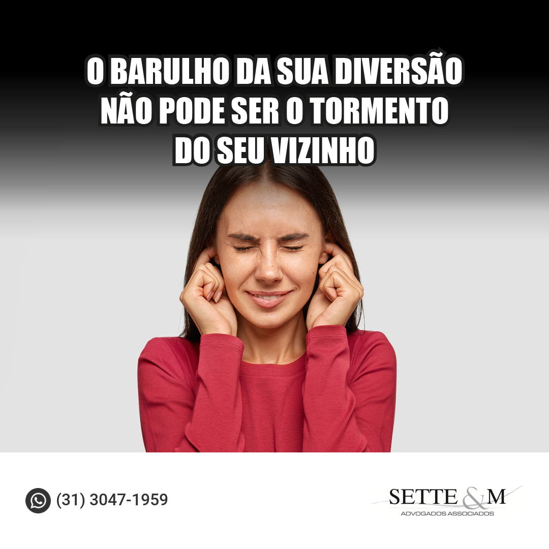 O barulho da sua diversão não pode ser o tormento do seu vizinho