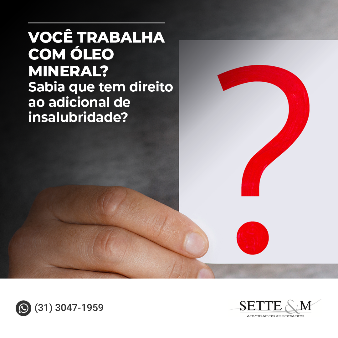 Você trabalha com óleo mineral? Saiba que tem direito ao adicional de insalubridade?