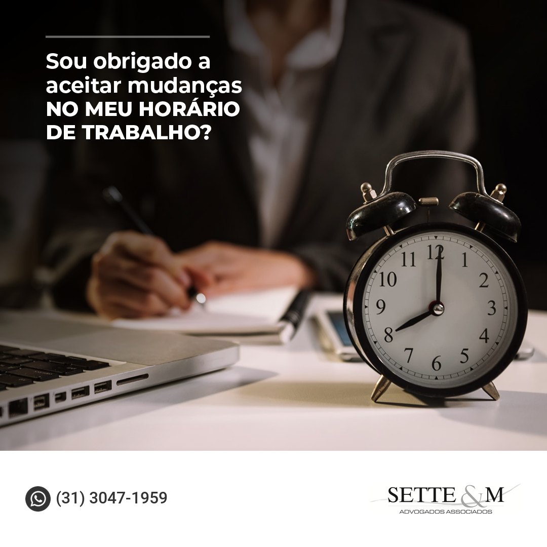 SOU OBRIGADO A ACEITAR MUDANÇAS NO MEU HORÁRIO DE TRABALHO?