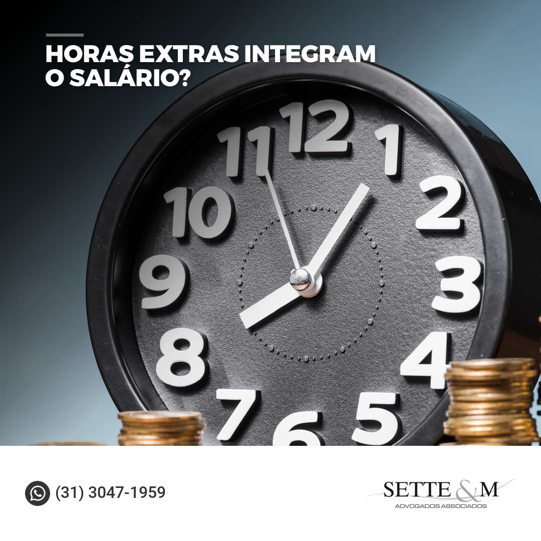 Horas Extras integram o salário?