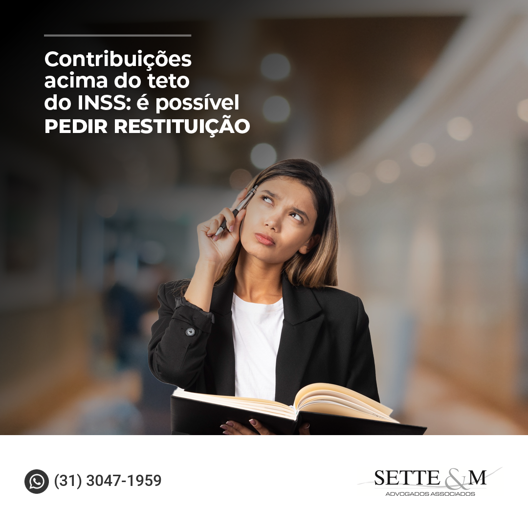 Contribuições acima do teto do inss: é possível pedir restituição