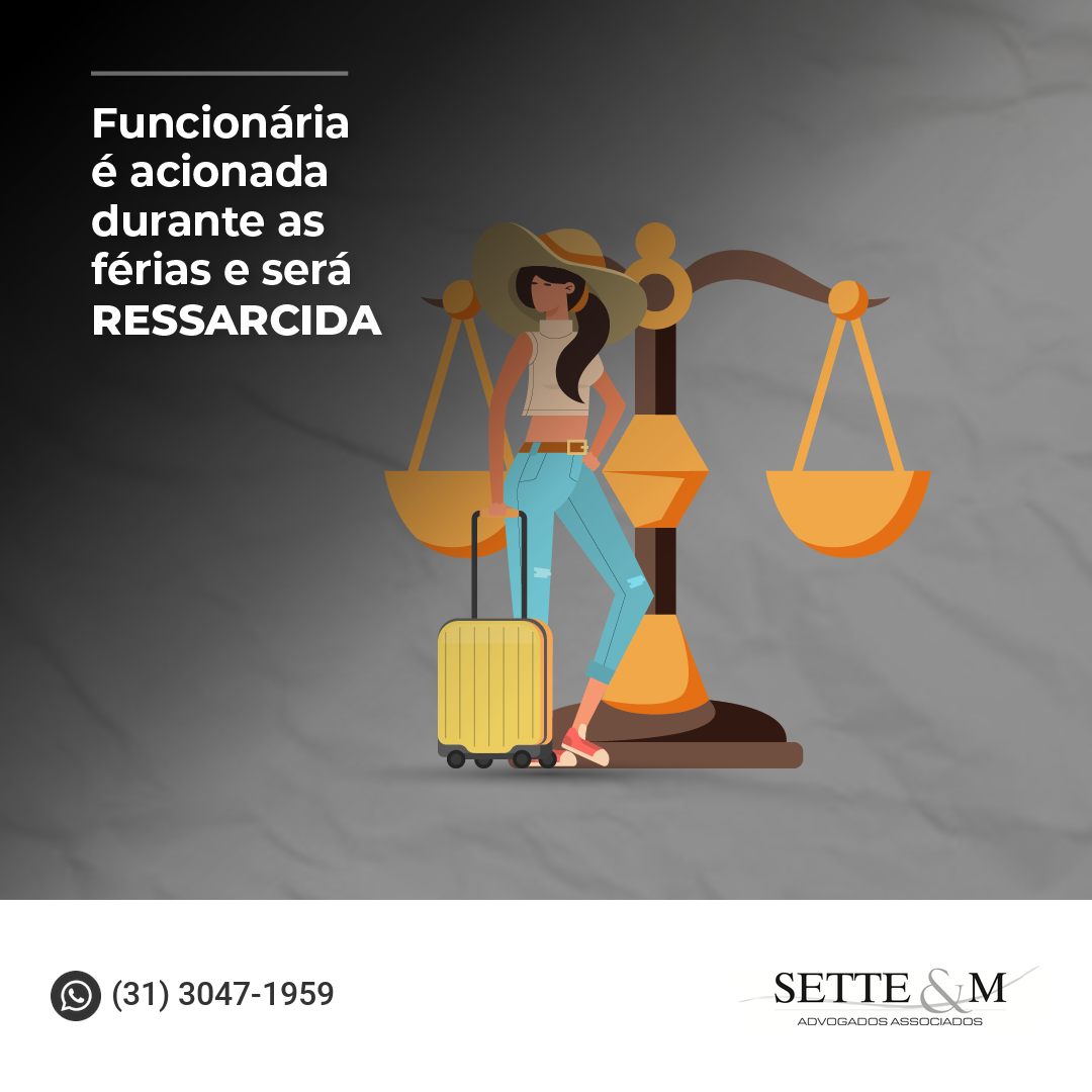 Funcionária é acionada durante as férias e será ressarcida