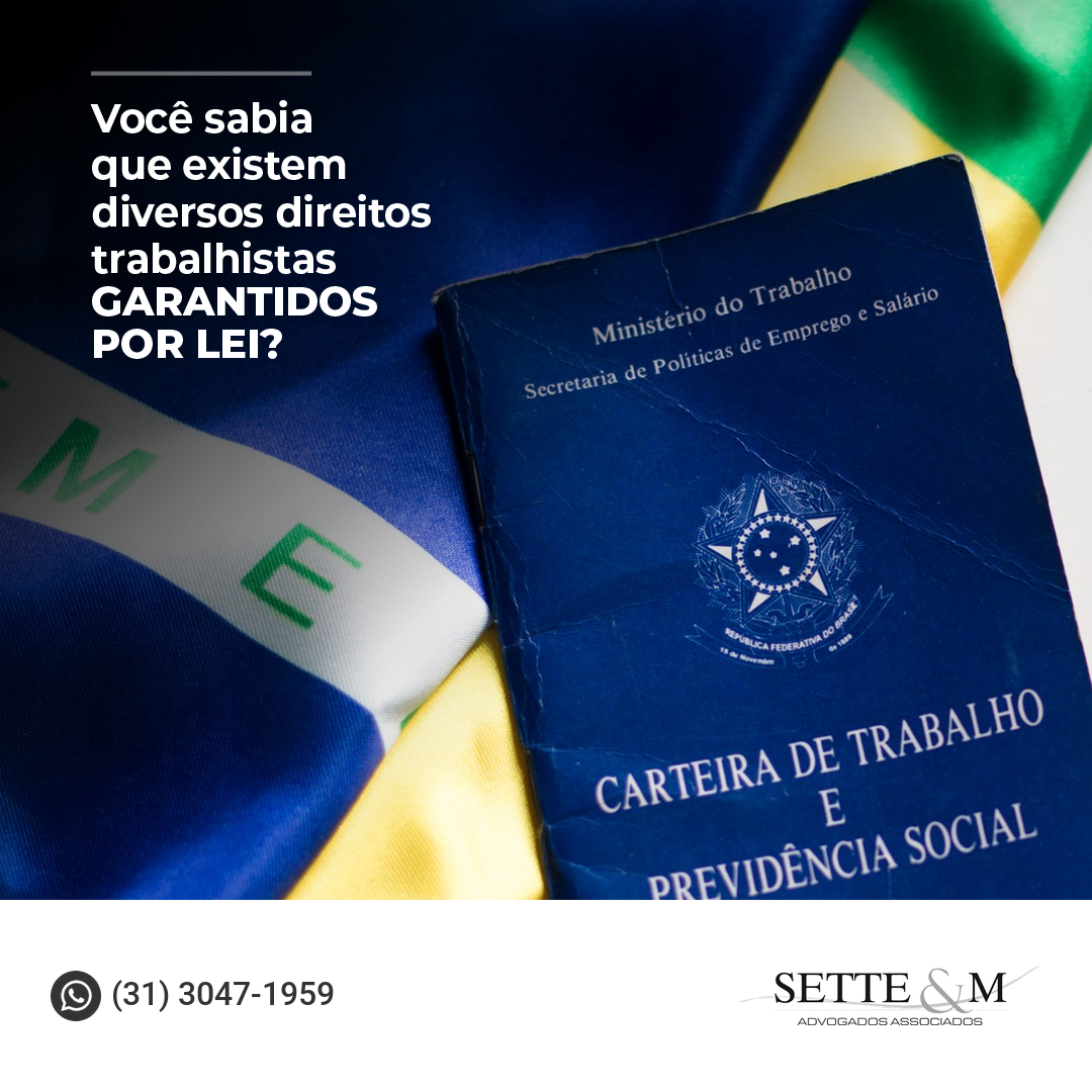 Sabia que existem diversos direitos trabalhistas garantidos por lei?