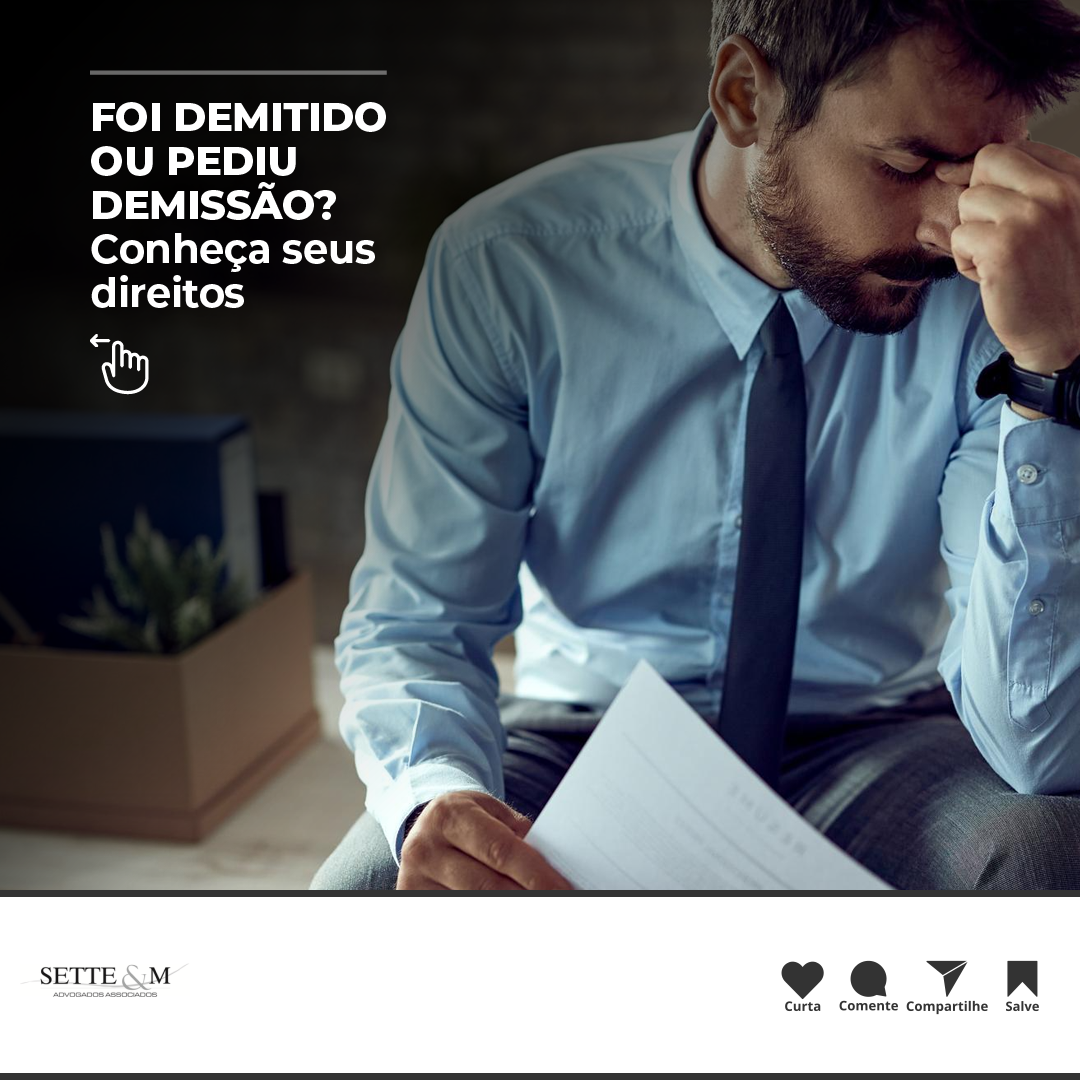 Foi demitido ou pediu demissão? Conheça seus direitos