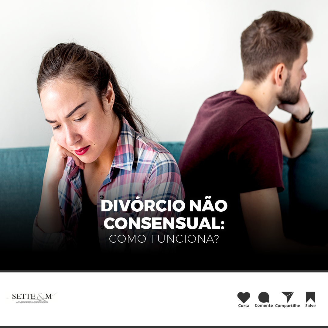 Divórcio não consensual: como funciona