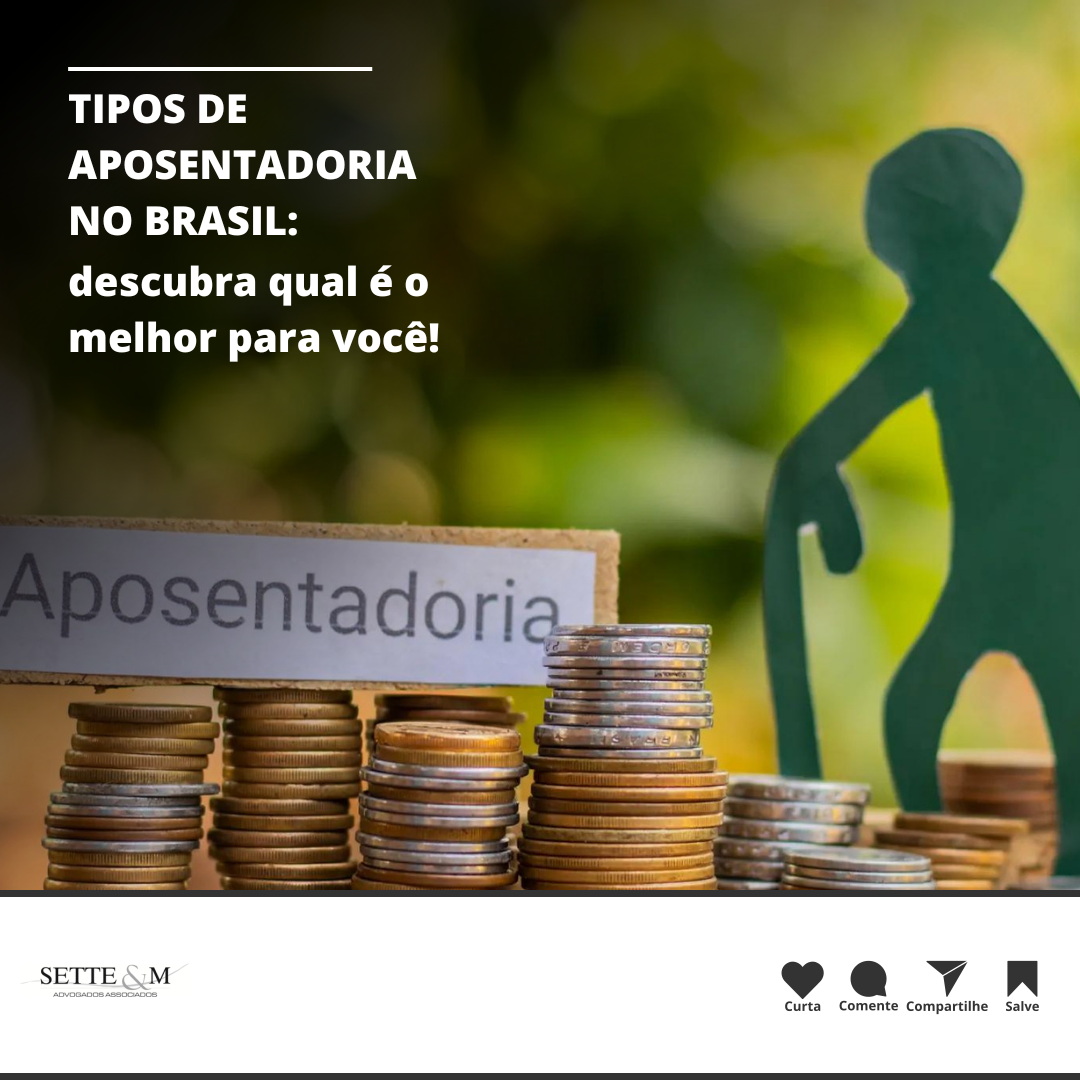 Tipos de aposentadoria no Brasil: Descubra qual é o melhor para você!