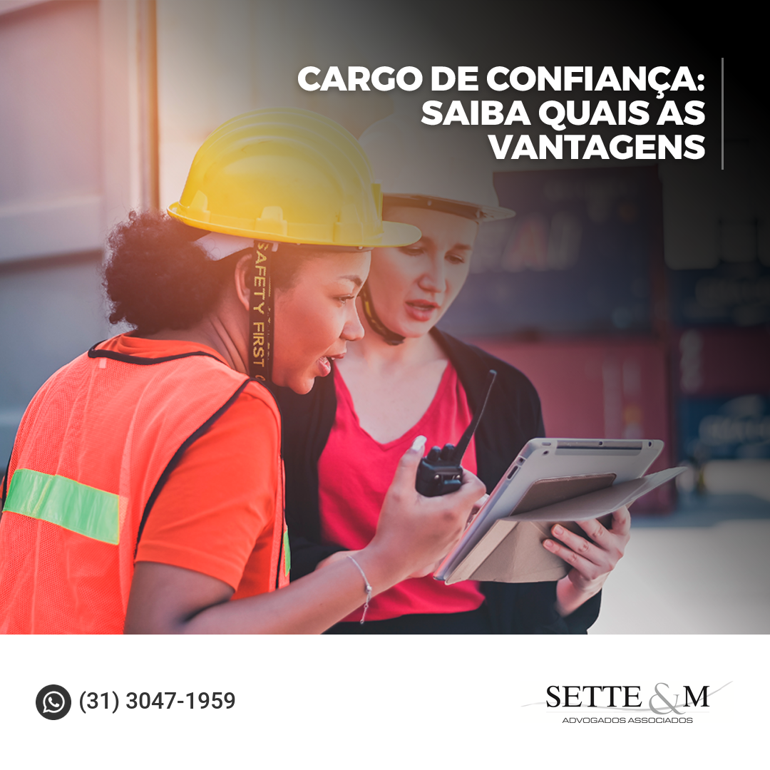 Cargo de confiança: saiba as vantagens