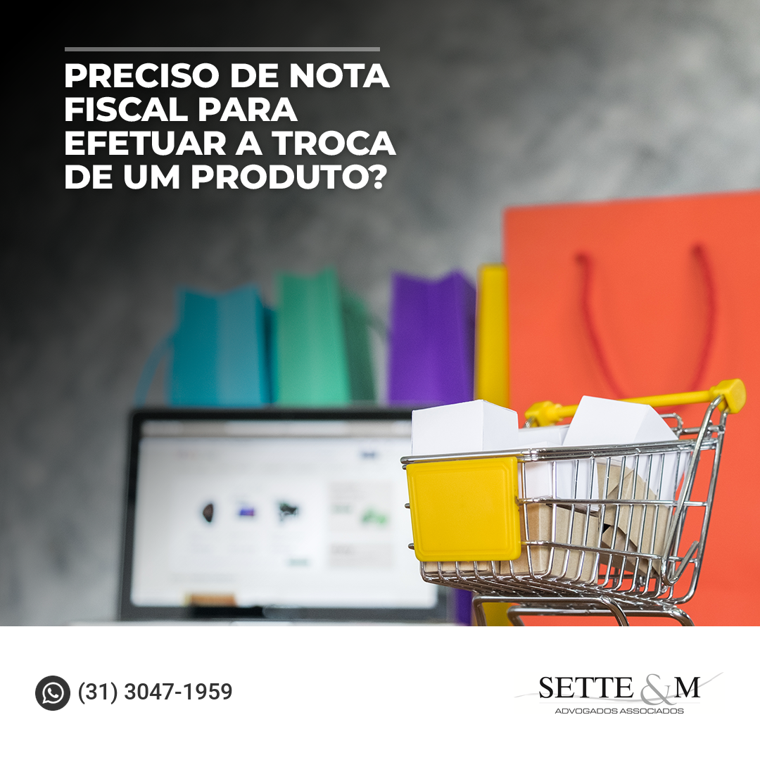 Precisa de Nota Fiscal para efetuar a troca de um produto?