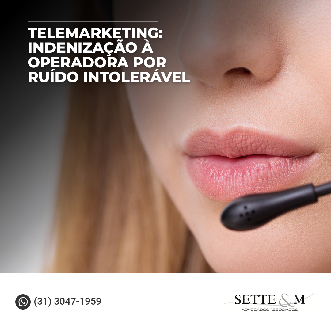 Telemarketing: Indenização à operadora por ruído intolerável