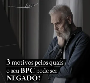 3 motivos pelos quais o seu BPC pode ser negado