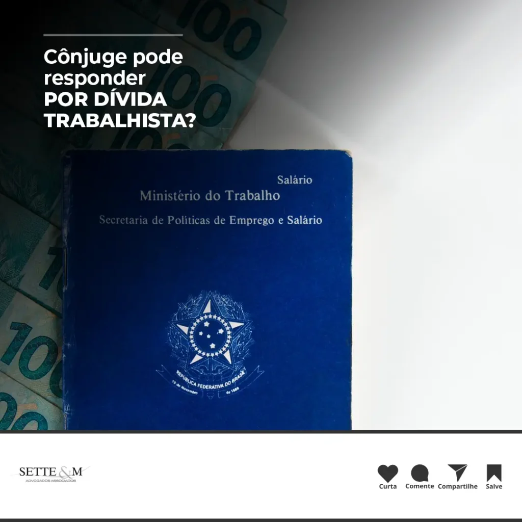 Cônjuge pode responder por dívida trabalhista? 1 Cônjuge pode responder por dívida trabalhista